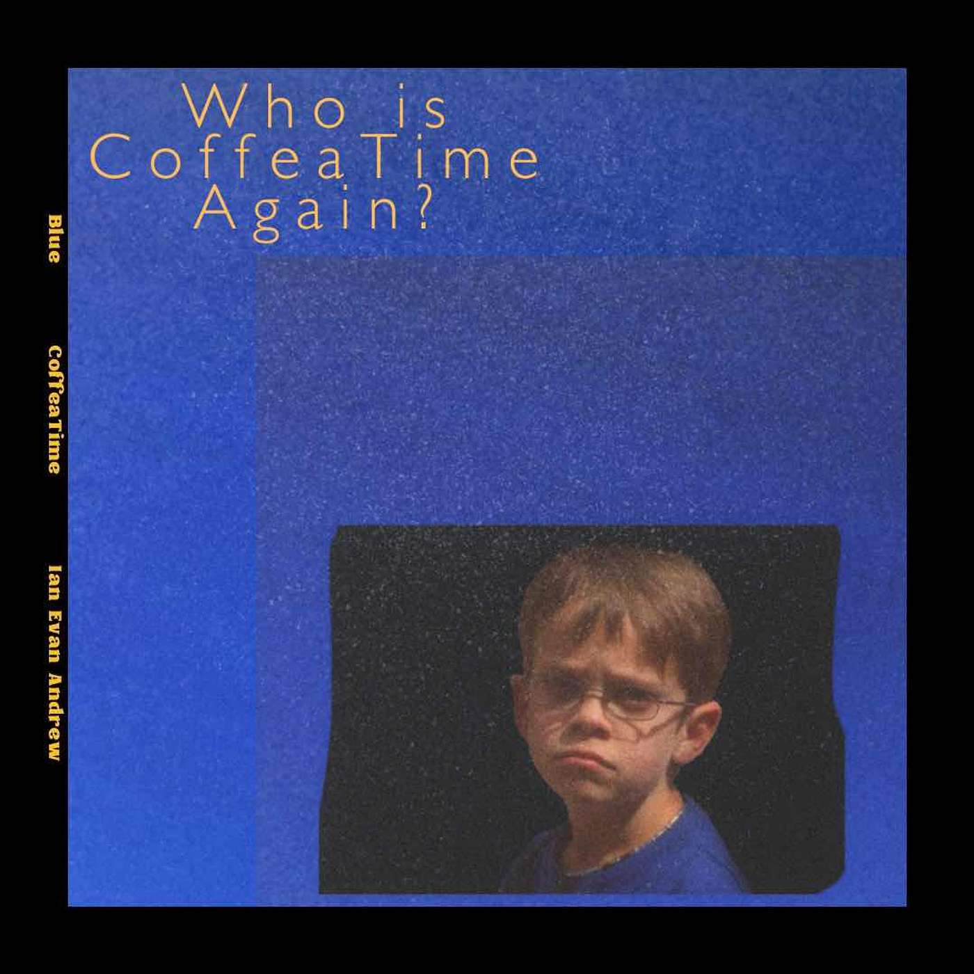 CoffeaTime | Blue | Ep. 1 Who Is CoffeaTime Again?