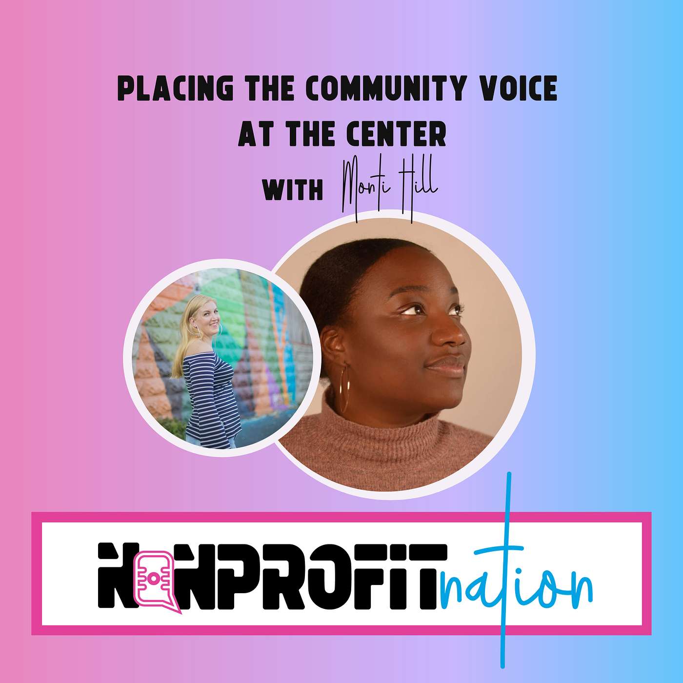 Placing the Community Voice at the Center with Monti Hill