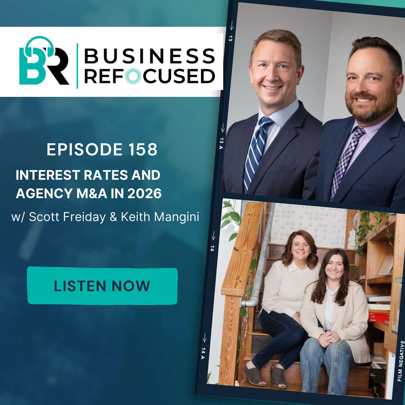 #158 - Interest Rates and Agency M&A in 2026 w/ Scott Freiday & Keith Mangini