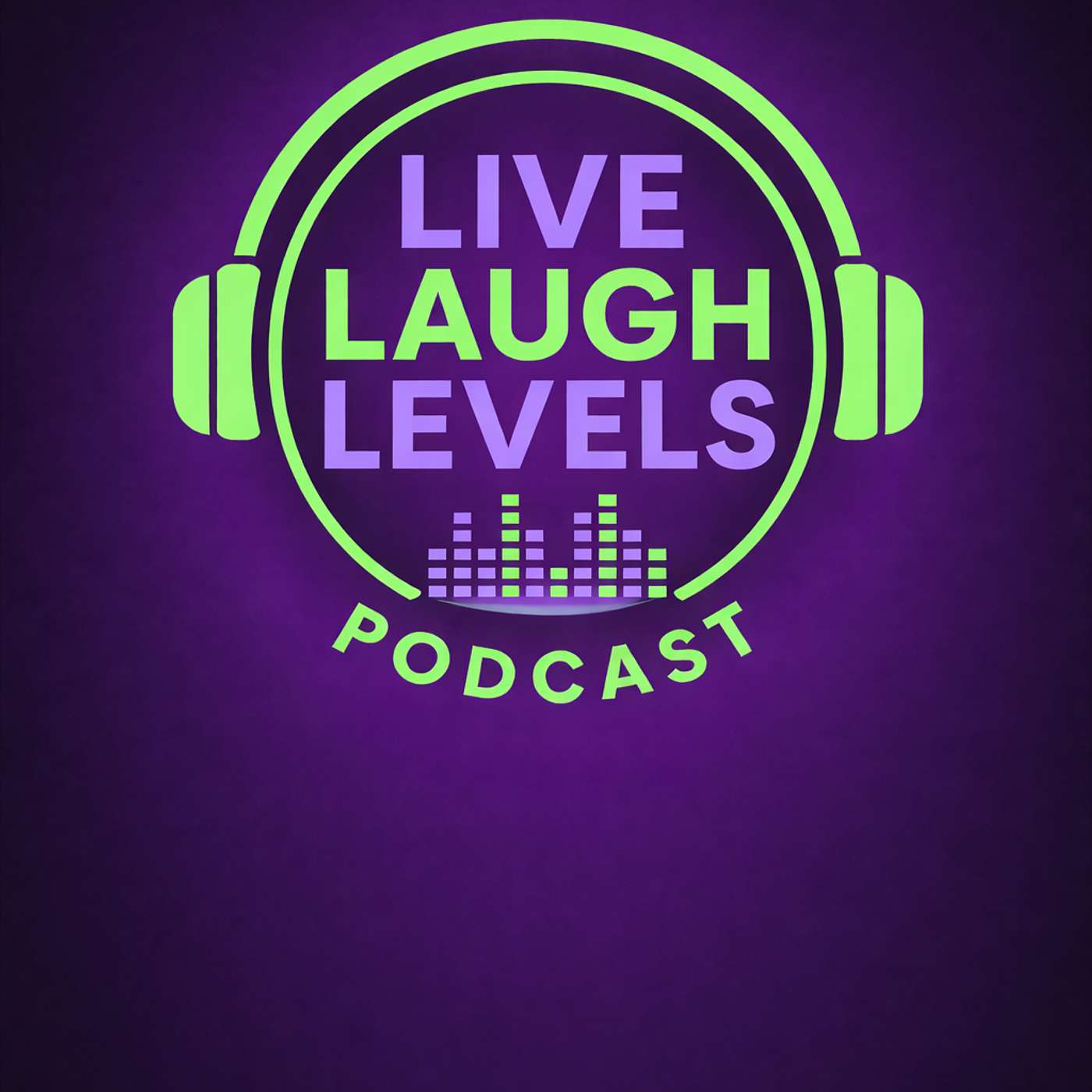 Live, Laugh, Levels