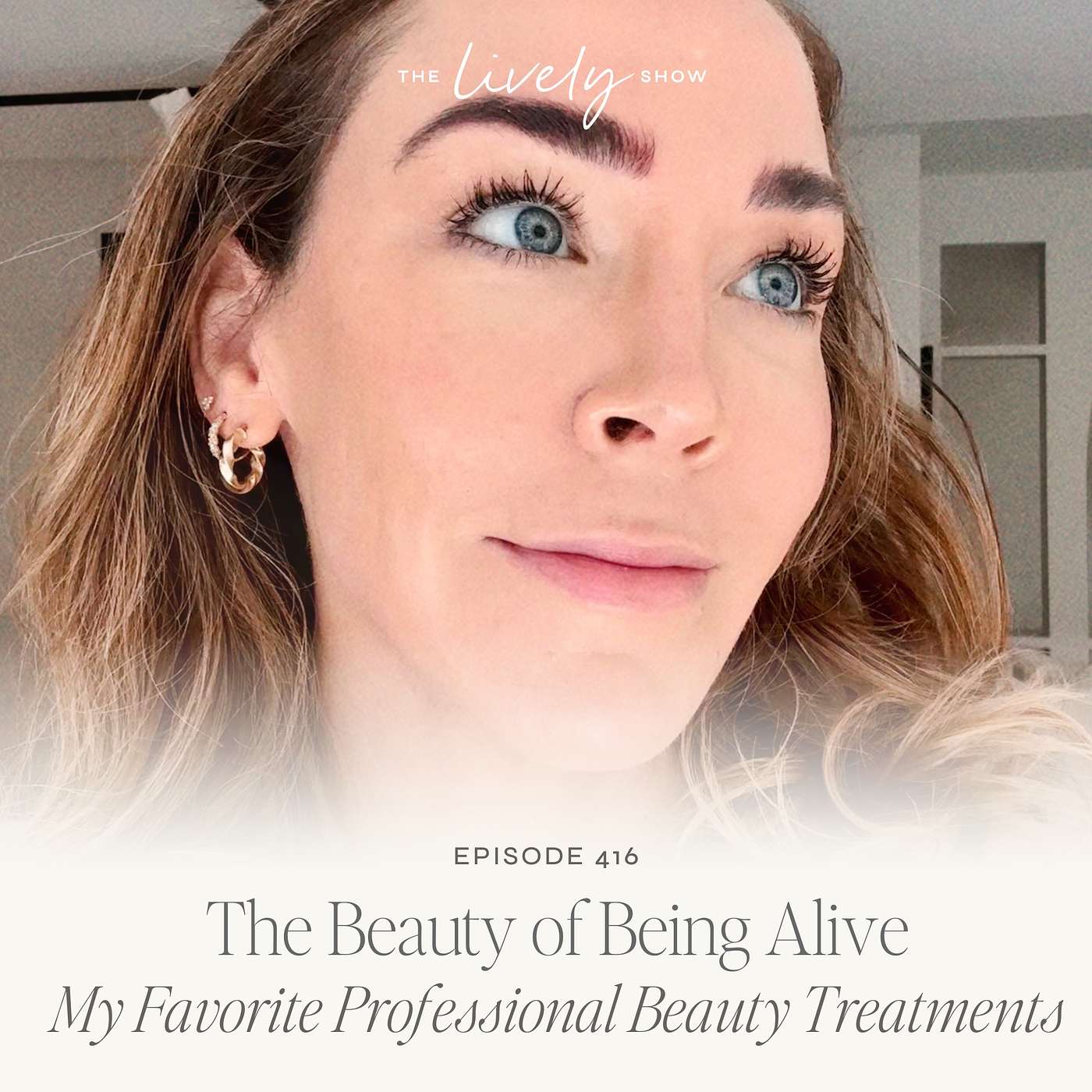 TLS 416 Beauty of Being Alive: My Favorite Professional Beauty Treatments episode artwork