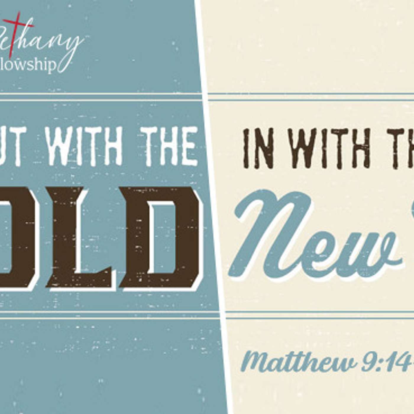 MATTHEW 9:14-17 OUT WITH THE OLD, IN WITH THE NEW episode artwork