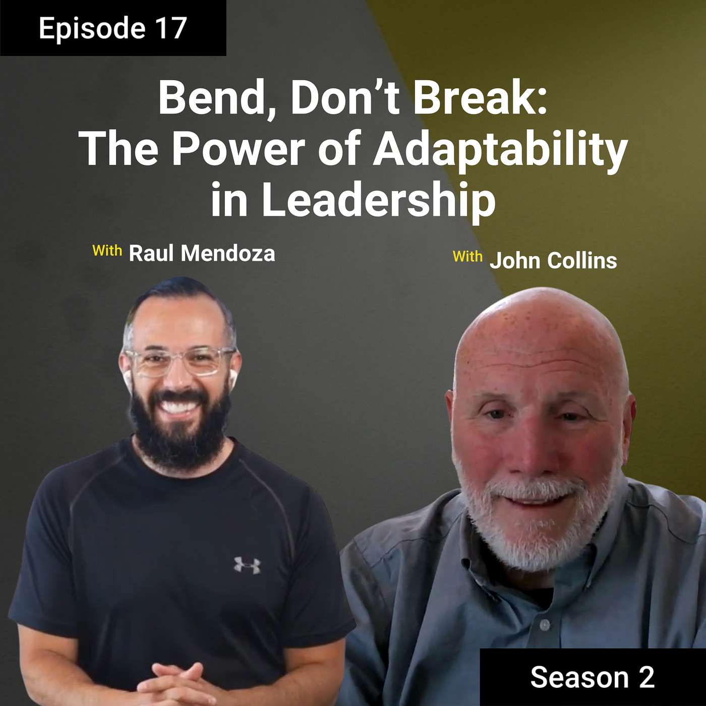 S2E17: Bend, Don’t Break: The Power of Adaptability in Leadership S2E17: Bend, Don’t Break: The Power of Adaptability in Leadership
