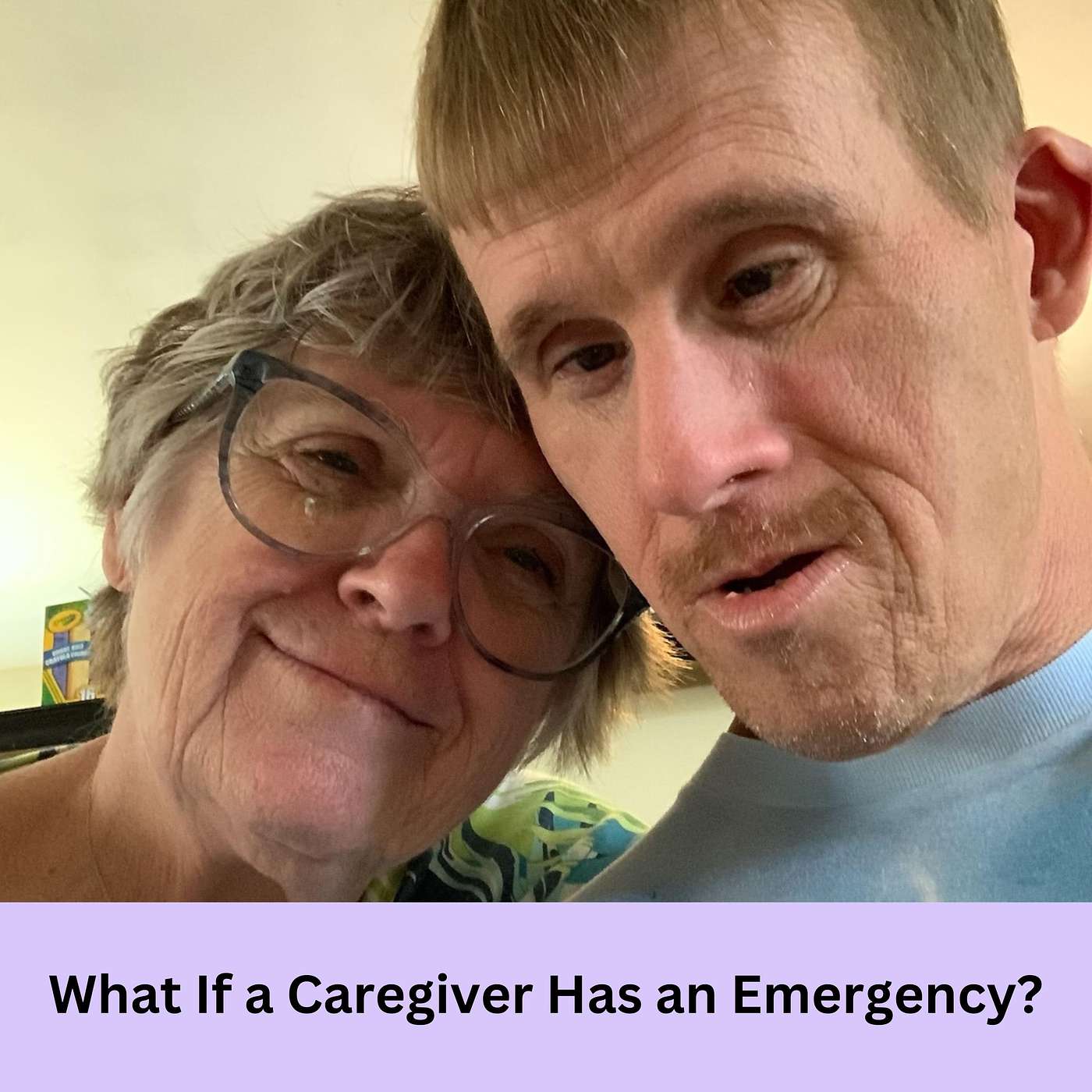 What If a Caregiver Has an Emergency? episode artwork