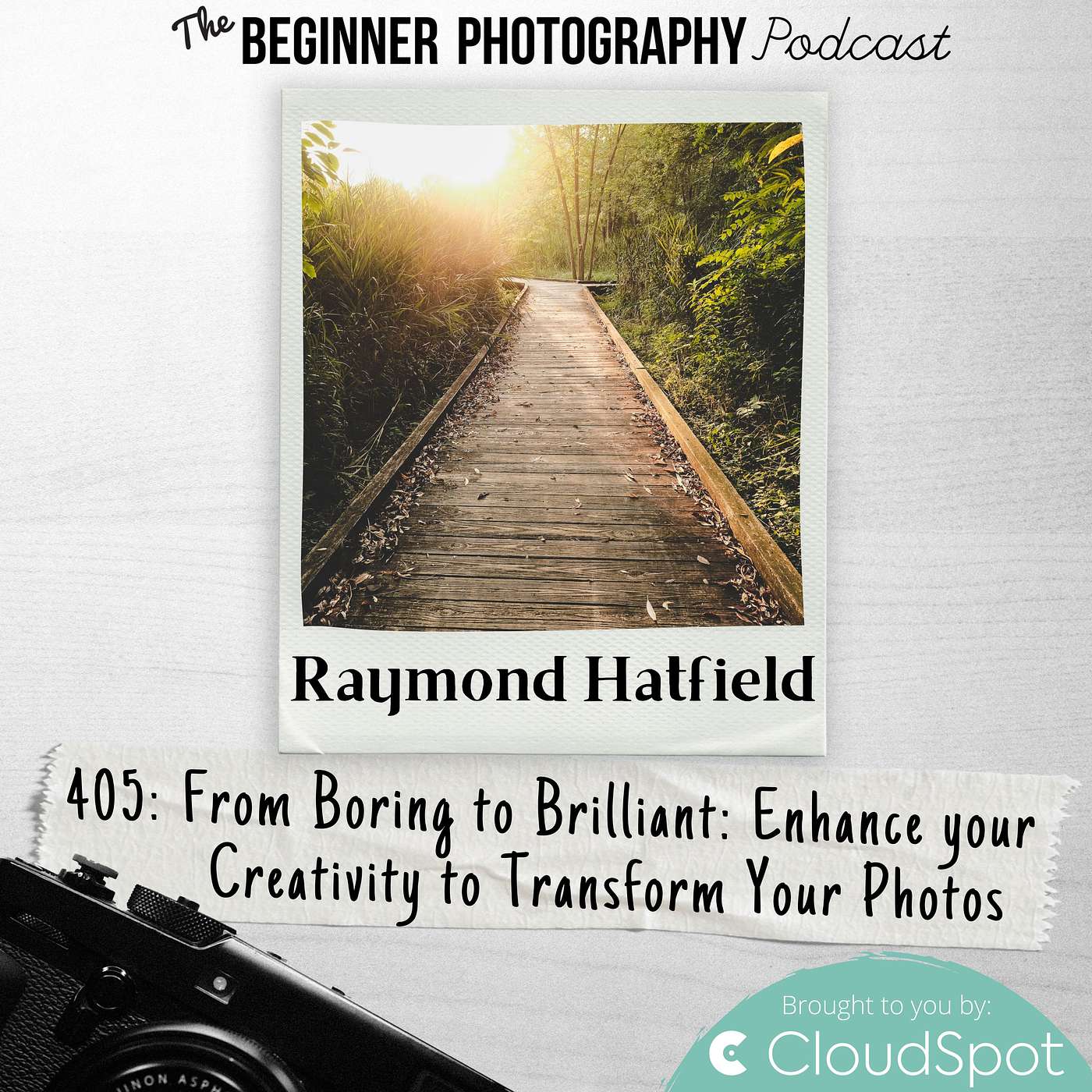 405: From Boring to Brilliant: Enhance your Creativity to Transform Your Photos