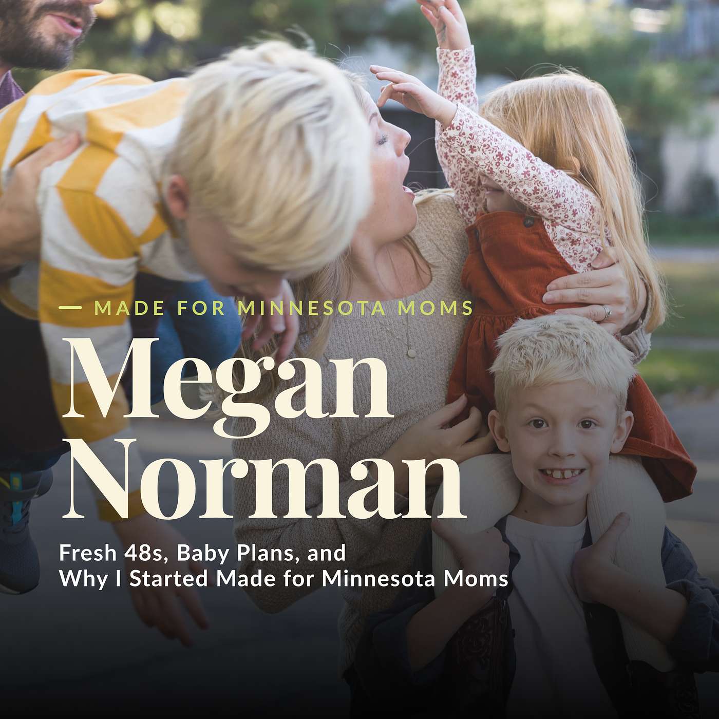 Fresh 48s, Baby Plans, and Why I Started Made for Minnesota Moms with Megan Norman episode artwork
