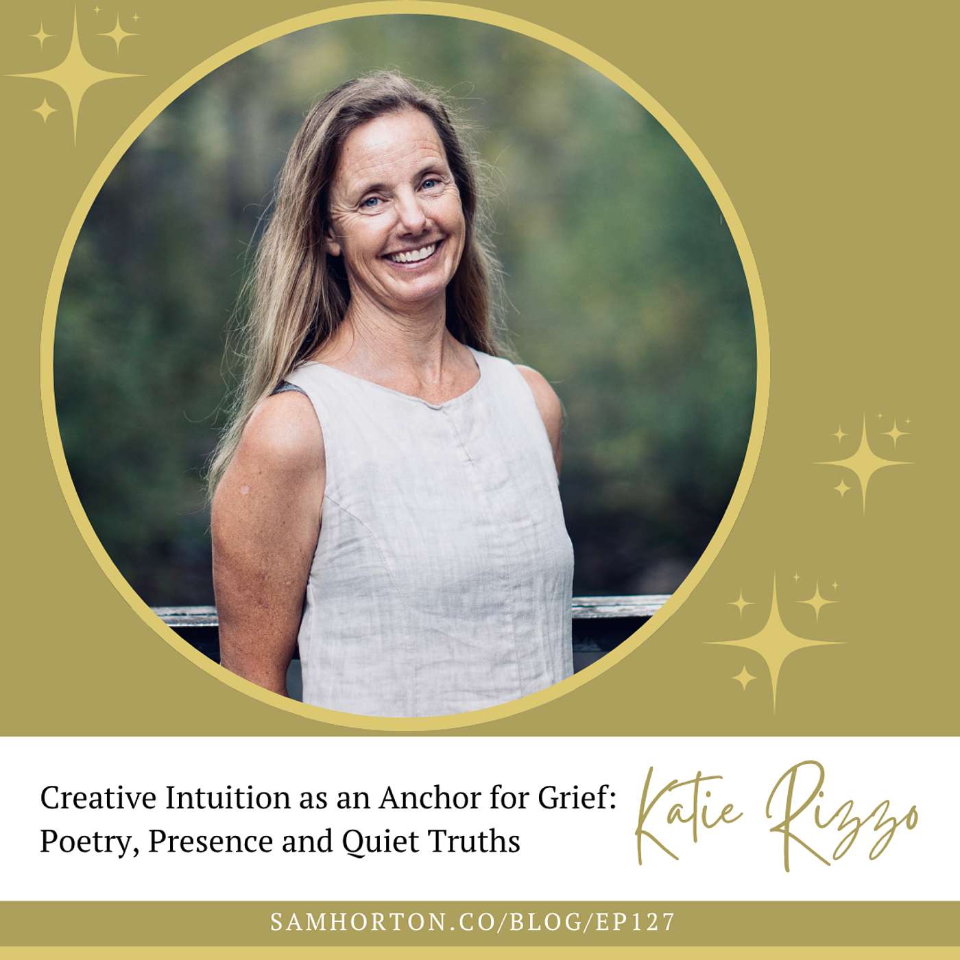 Creative Intuition as an Anchor for Grief: Poetry, Presence and Quiet Truths | Katie Rizzo episode artwork