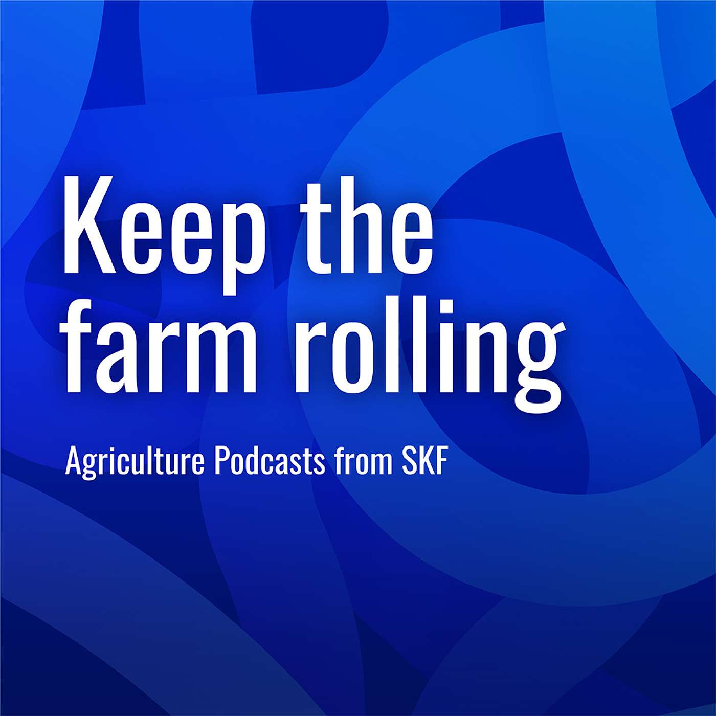 Keep the Farm Rolling: Agriculture Podcasts from SKF