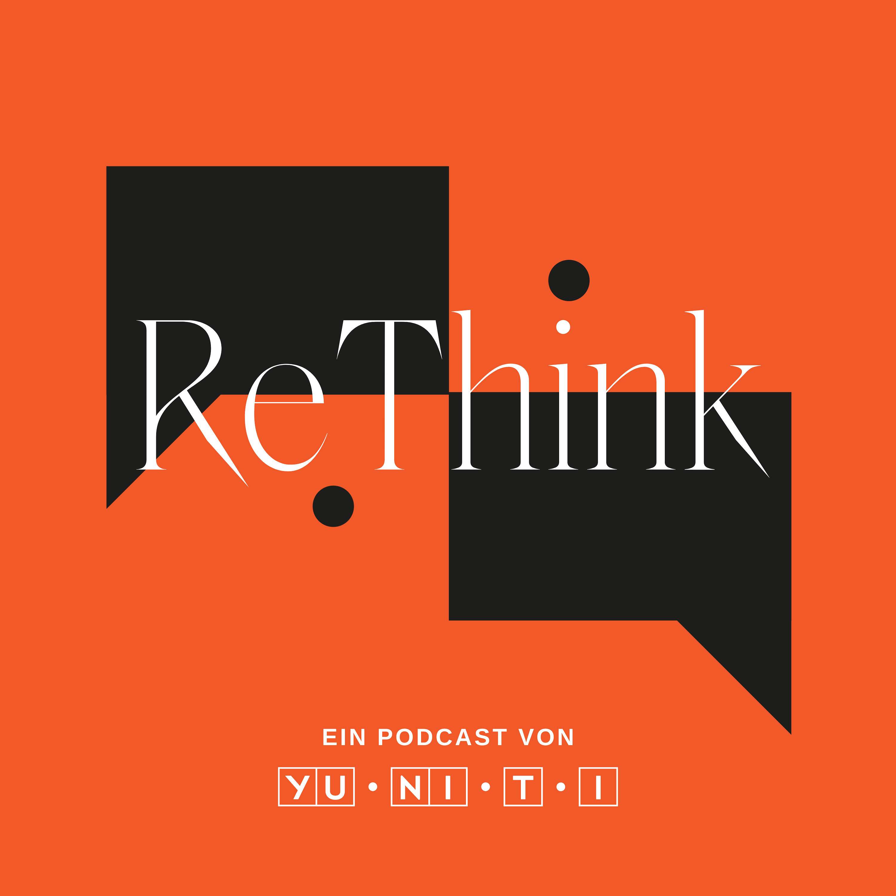 ReThink Podcast von Yuniti podcast artwork