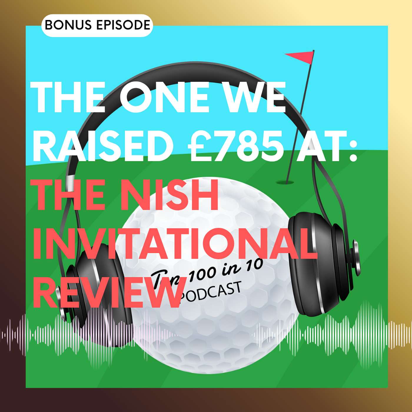 The One We Raised £785 At: The NISH Invitational Review episode artwork