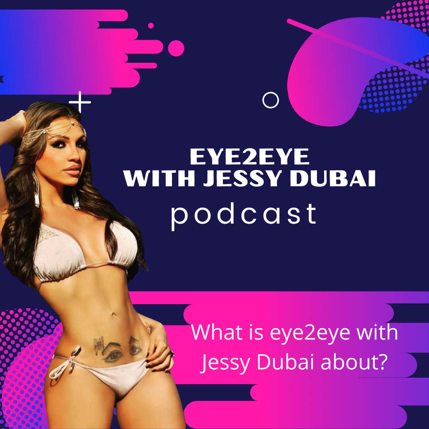 what is eye2eye with Jessy Dubai about ?