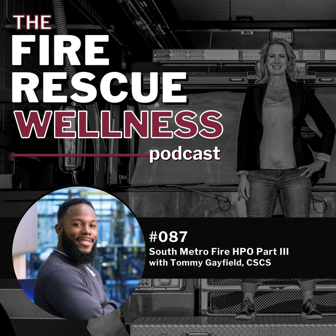 Episode 87: South Metro Fire HPO Part III with Tommy Gayfield, CSCS episode artwork