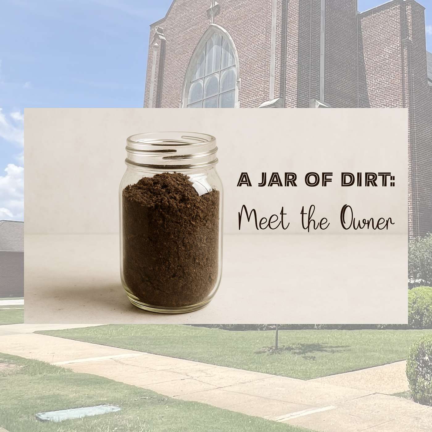 6.15.25 // A Jar of Dirt Sermon: Meet the Owner // Rev. Jim Morrow episode artwork