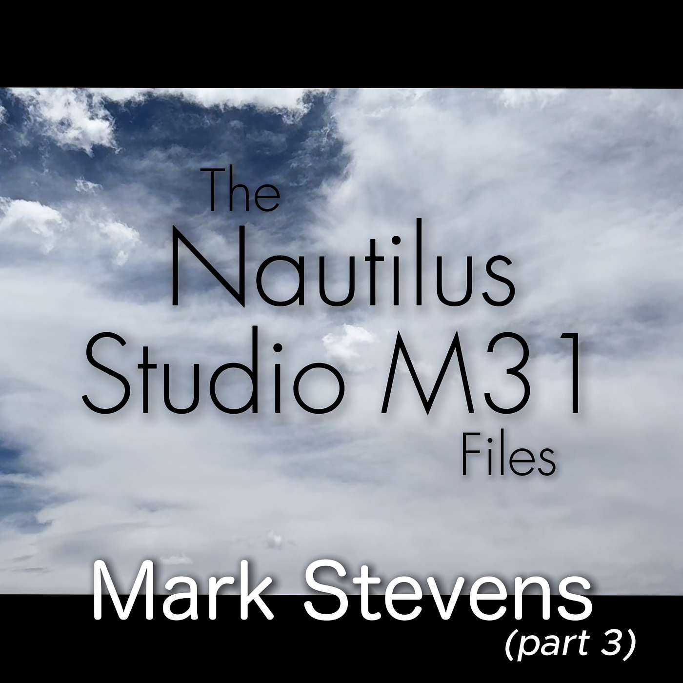 The Nautilus Studio M31 Files interview Mark Stevens (part 3) episode artwork