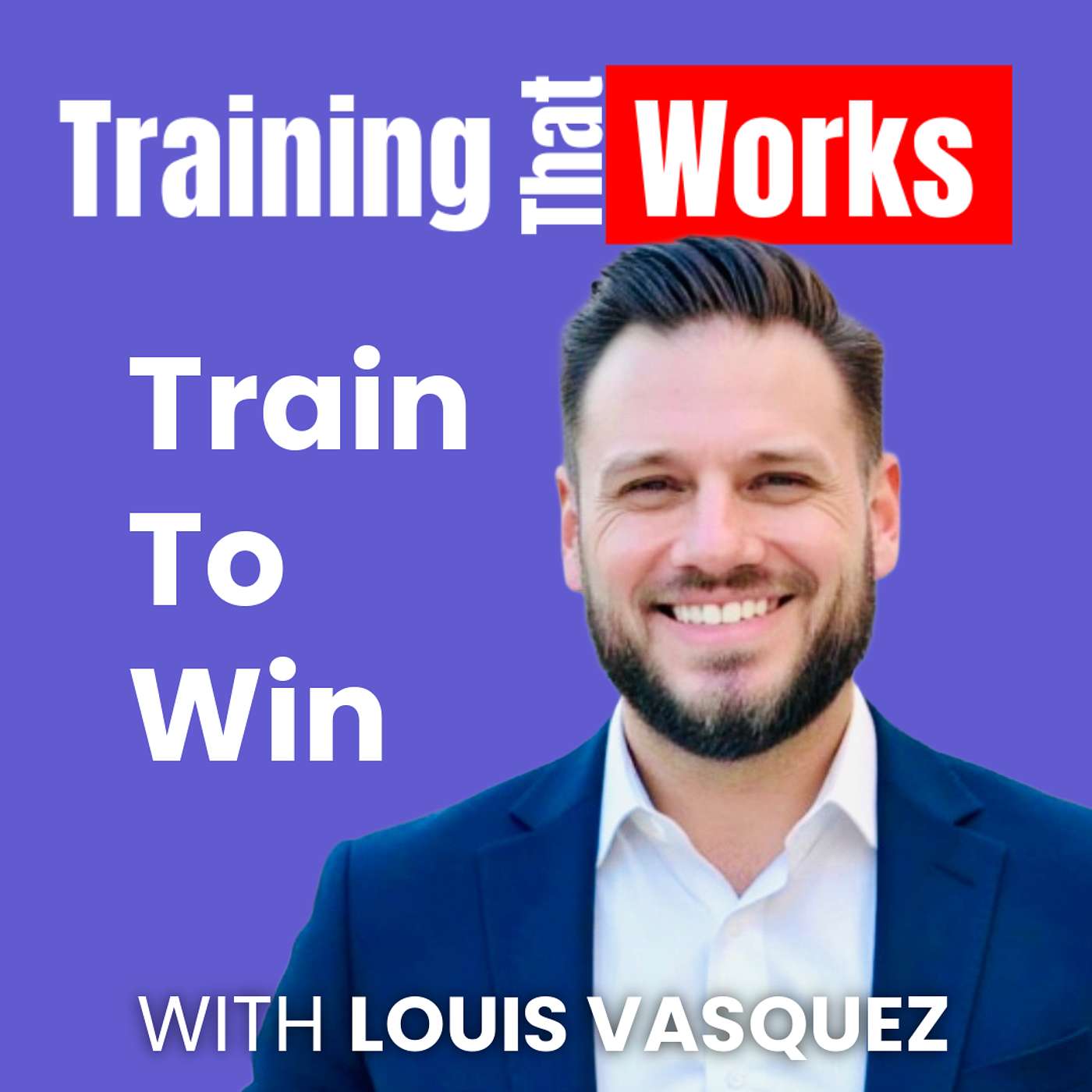 Train to Win with Louis “LV” Vasquez