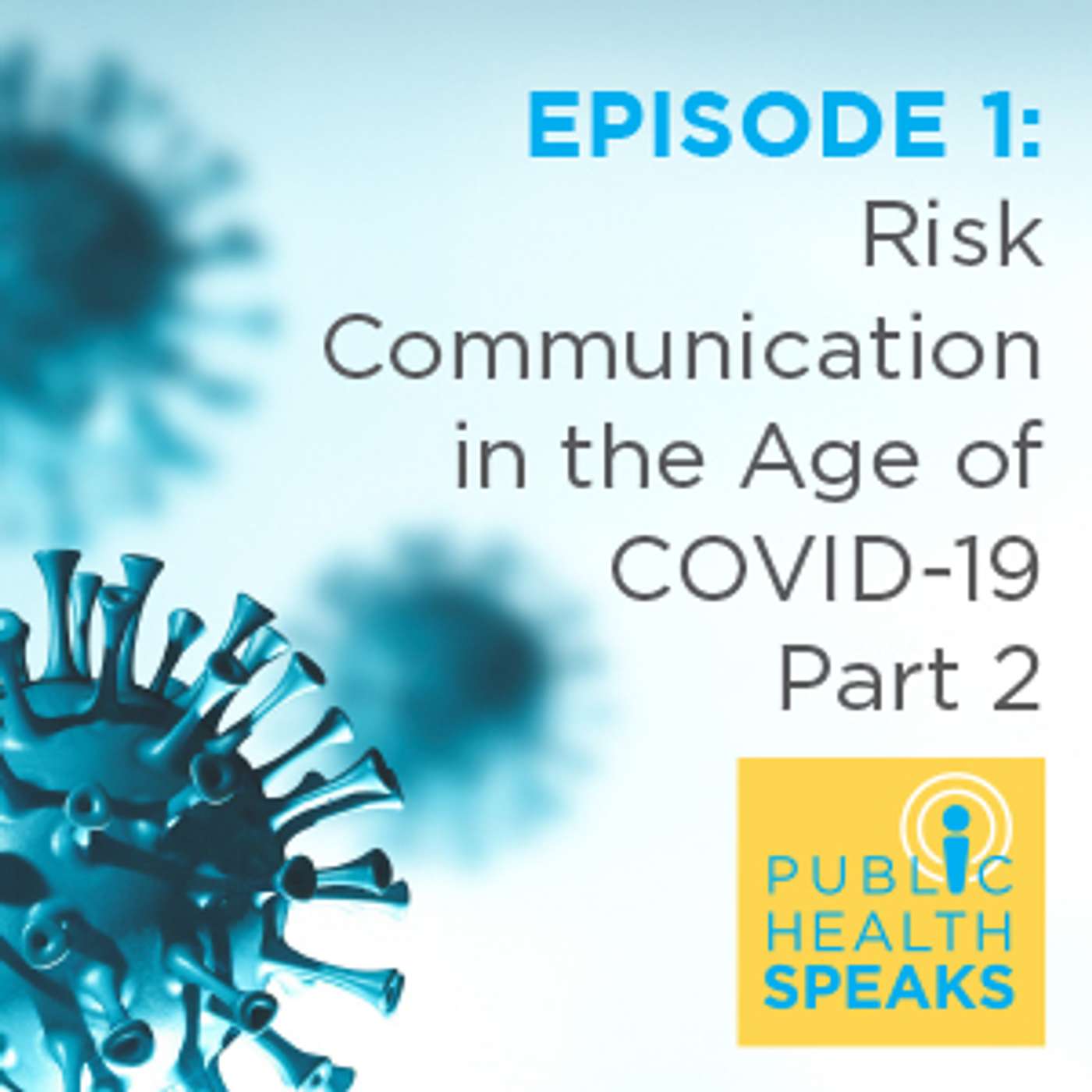 Risk Communication in the Age of COVID-19: Part 2 Risk Communication in the Age of COVID-19: Part 2