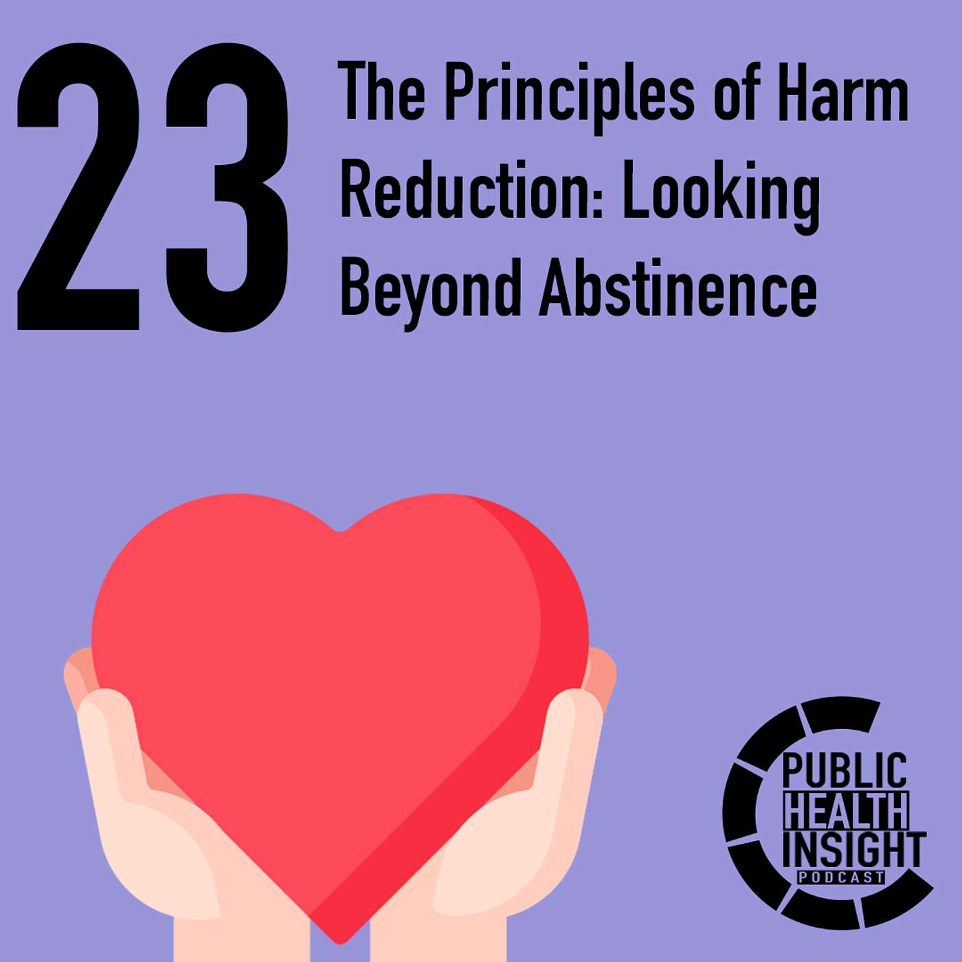 The Principles of Harm Reduction: Looking Beyond Abstinence