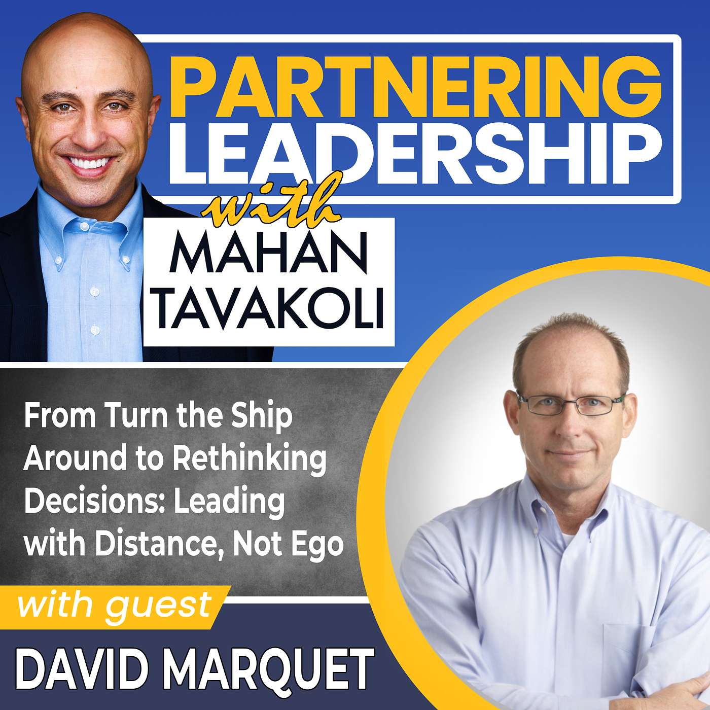 409 From Turn the Ship Around to Rethinking Decisions: David Marquet on Leading with Distance, Not Ego