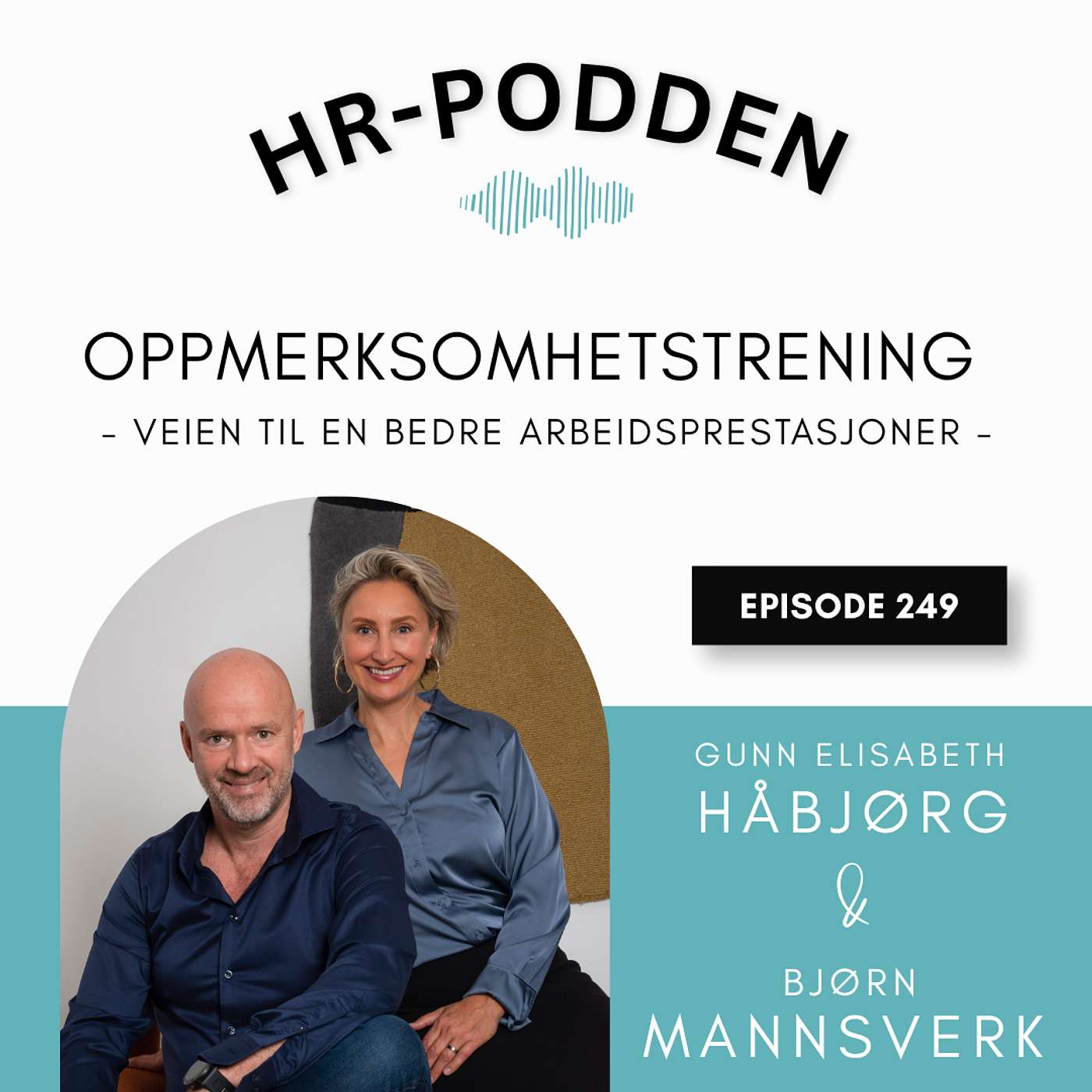 249: Slik bygger dere en høyprestasjonskultur med Bjørn Mannsverk & Gunn Elisabeth Håbjørg episode artwork