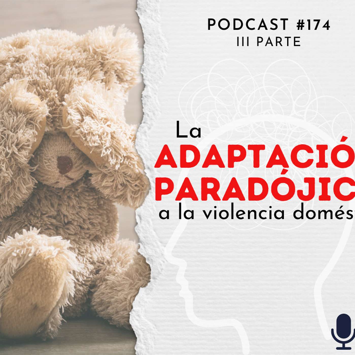 #174 - La adaptación paradójica a la violencia doméstica - III Parte