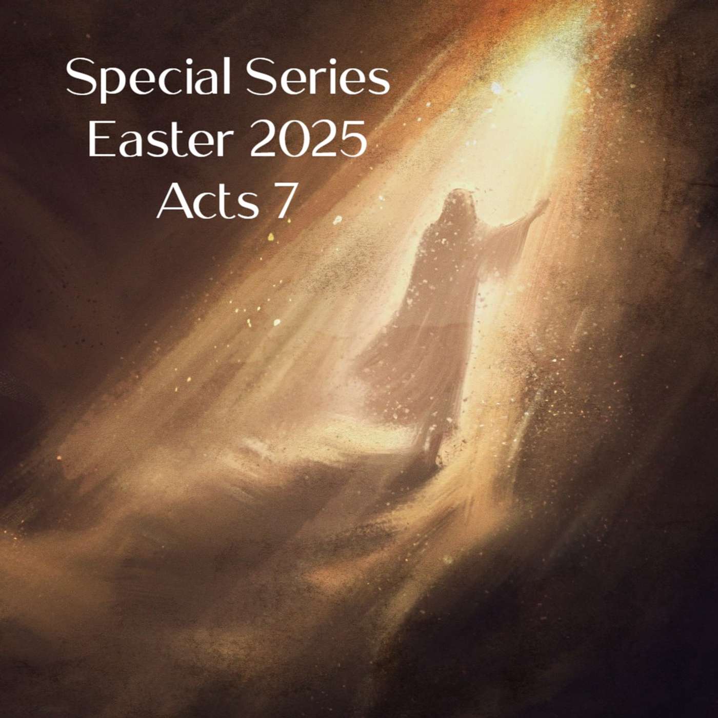 Resurrection Series 2025: Acts 7