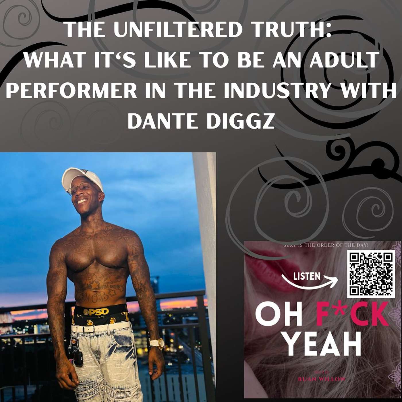 The Unfiltered Truth: What it's like to be an Adult Performer in the Industry with Dante Diggz