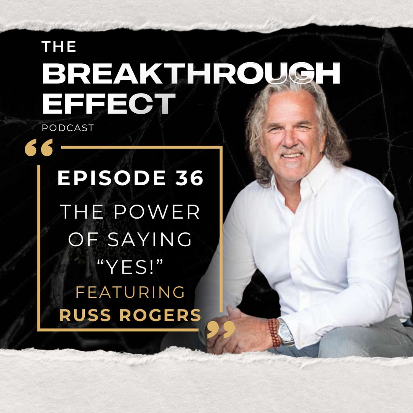 036 The Power of Saying "YES!" with Russ Rogers