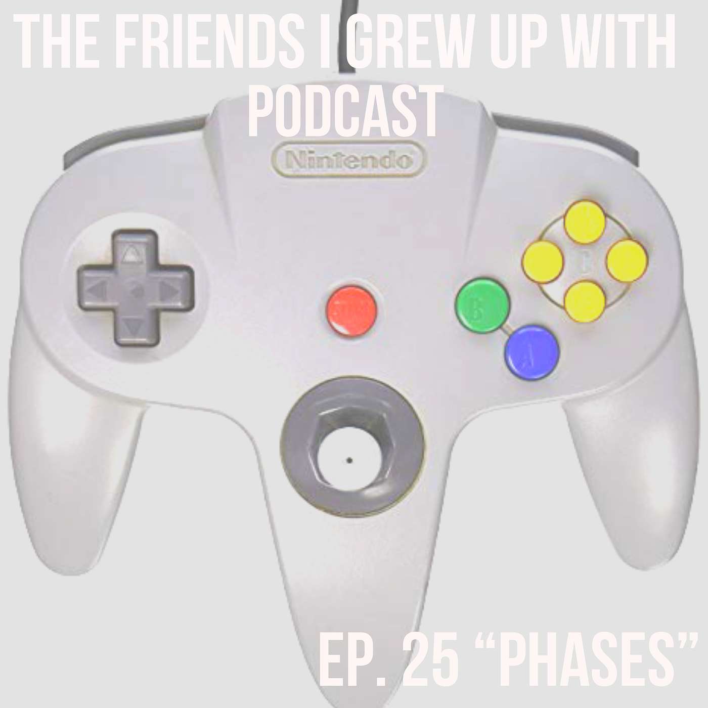 The Friends I Grew Up With Podcast