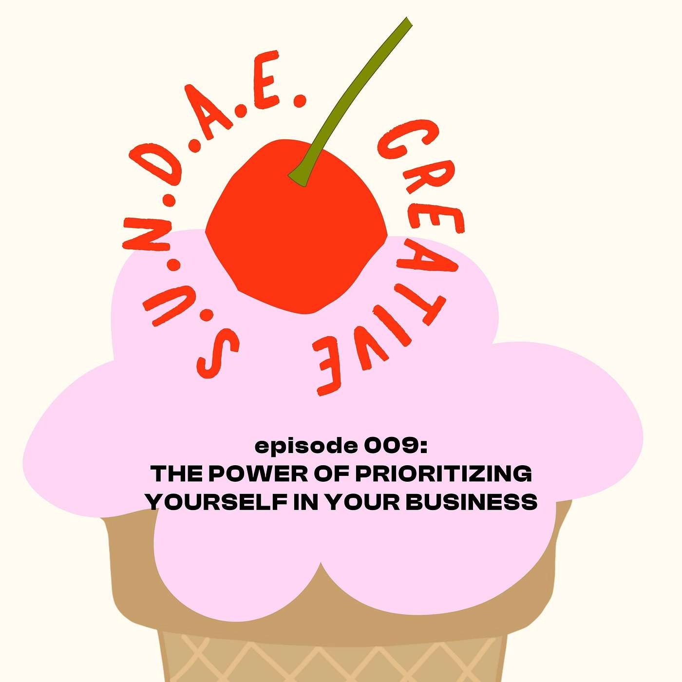 Ep. 09 The Power of Prioritizing Yourself in Your Business