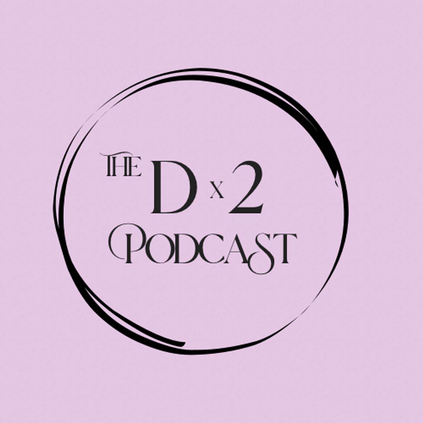 The Dx2 Podcast