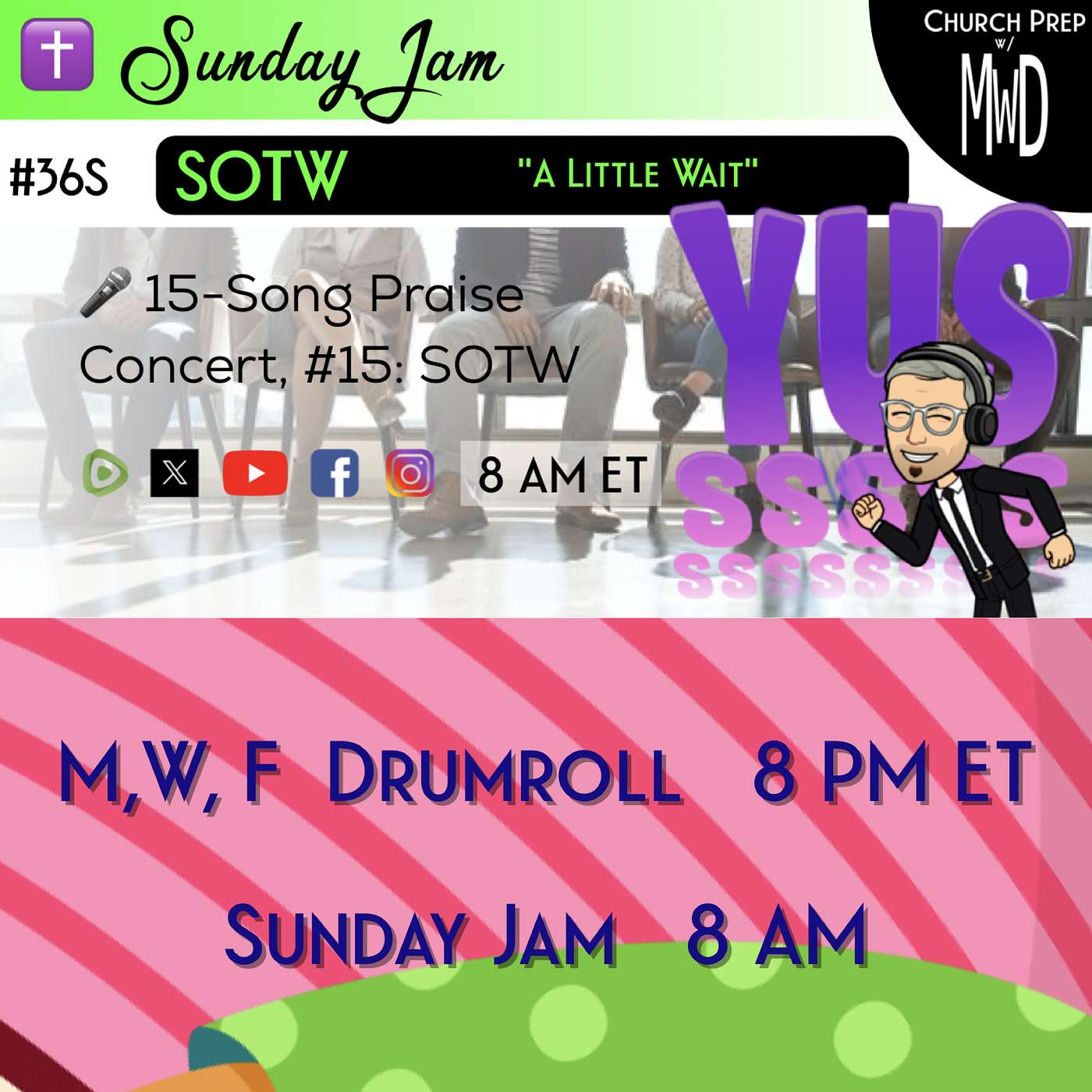 ✝️ #36S 🎤Sunday Jam, ft SOTW: "A Little Wait" | Church Prep w/ MWD episode artwork