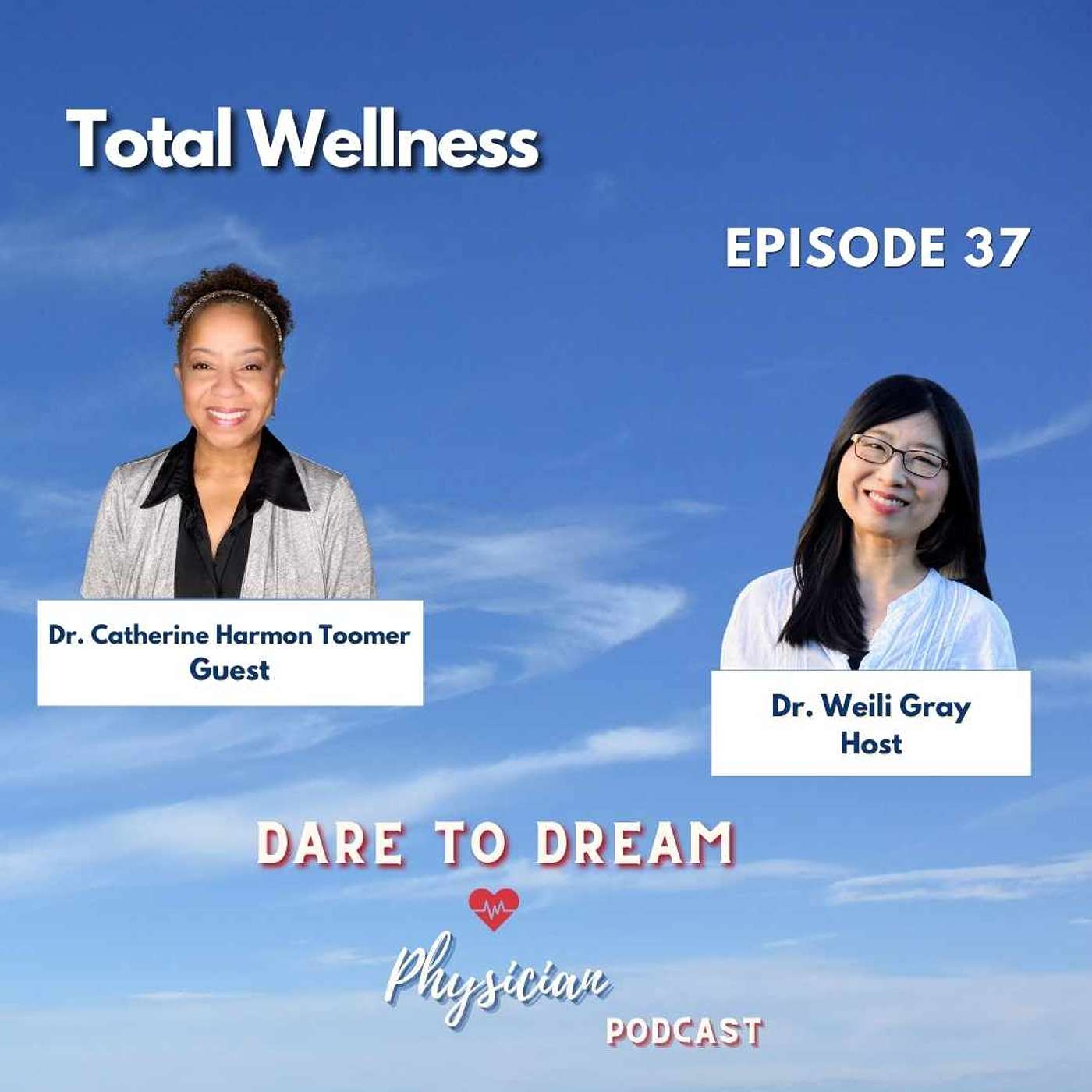 Ep 37: Total Wellness with Dr. Catherine Harmon Toomer