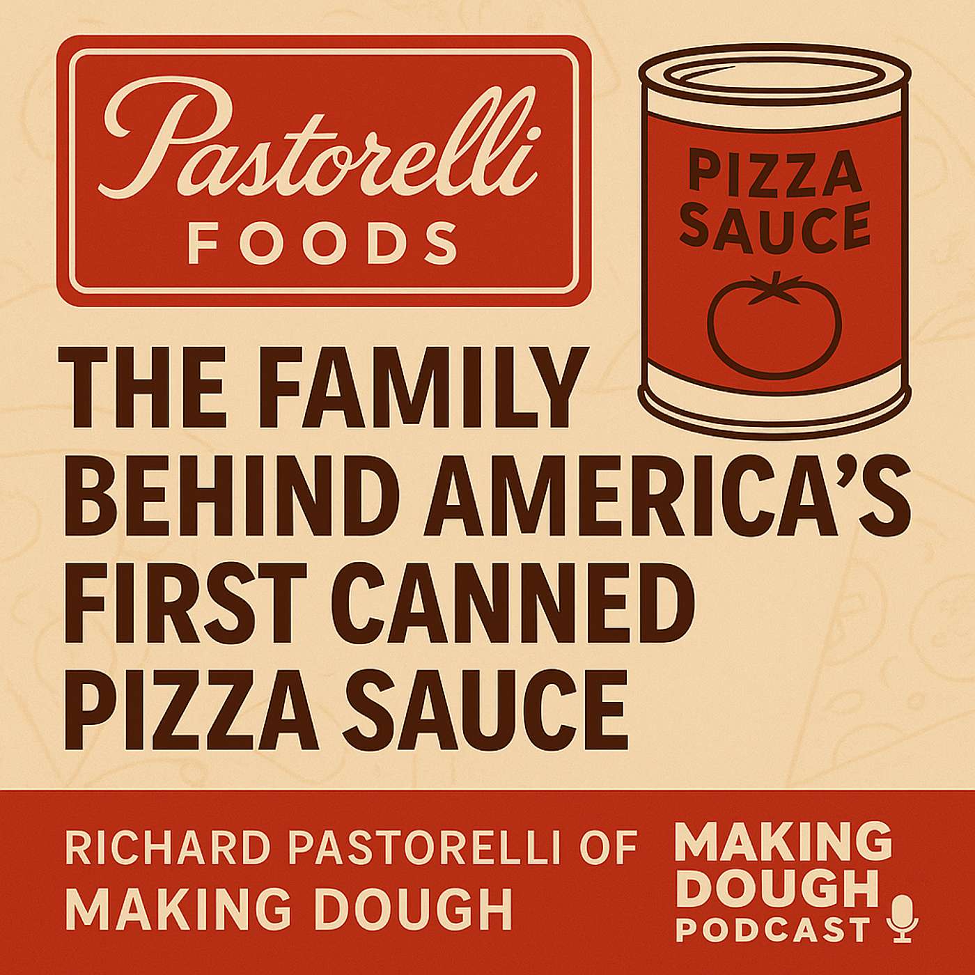The Family Behind America’s First Canned Pizza Sauce | Richard Pastorelli of Pastorelli Foods episode artwork