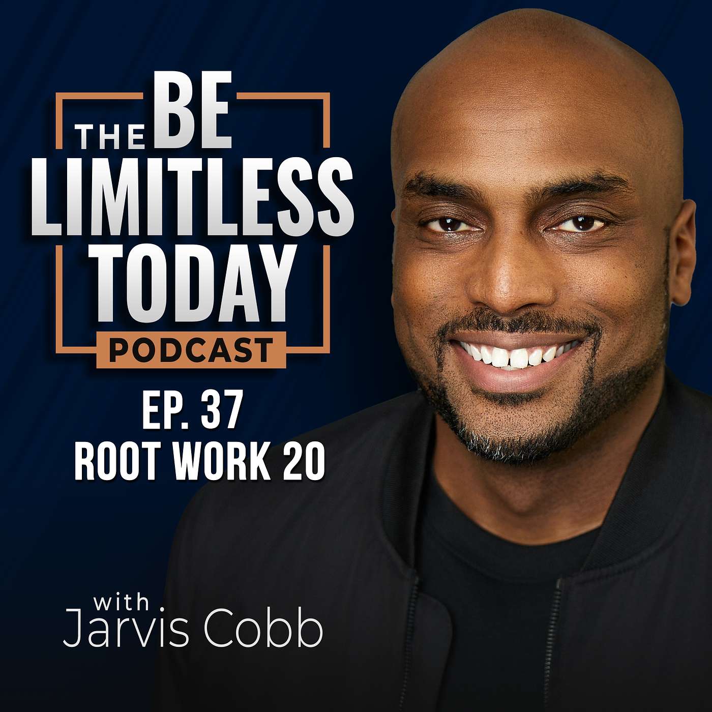 Root Work 20 | Be Limitless Today Podcast Ep. 37 episode artwork