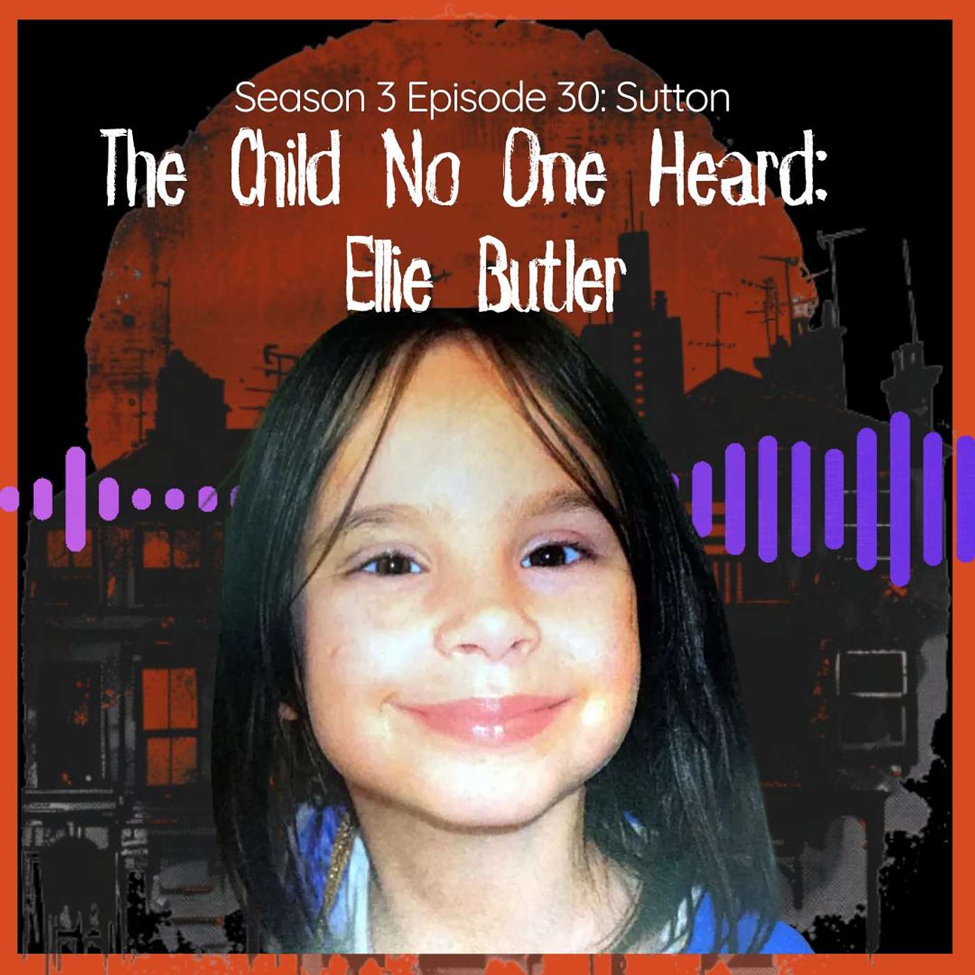 The Child No One Heard: Ellie Butler episode artwork