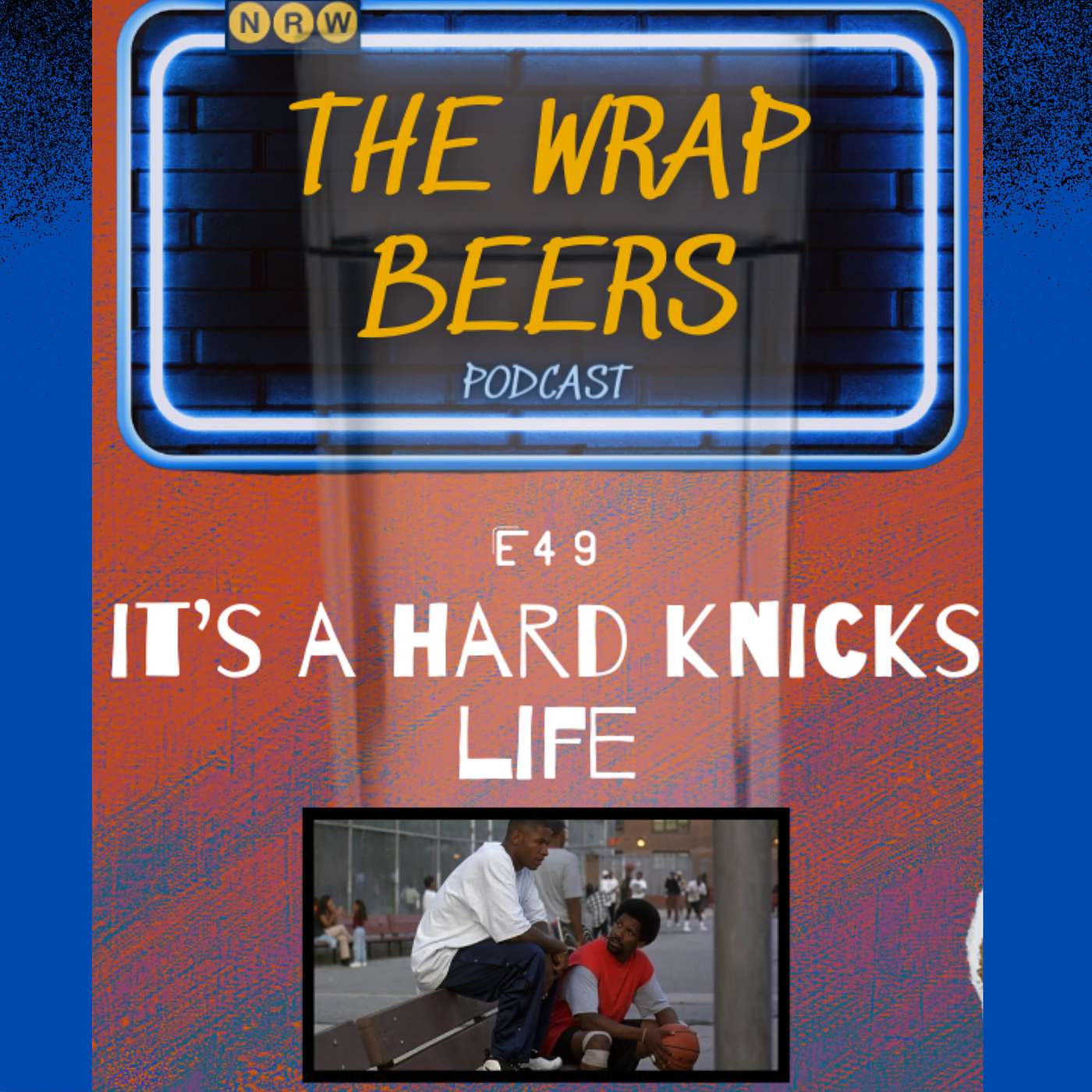 E49: It's A Hard Knicks Life