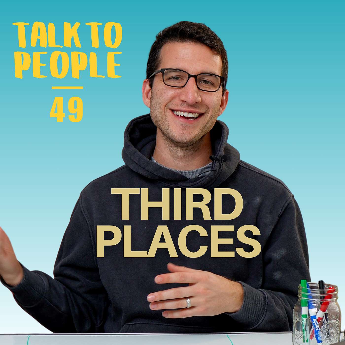 Talk to People Podcast - #49 - Reviving Third Places for Millennials & Gen Z