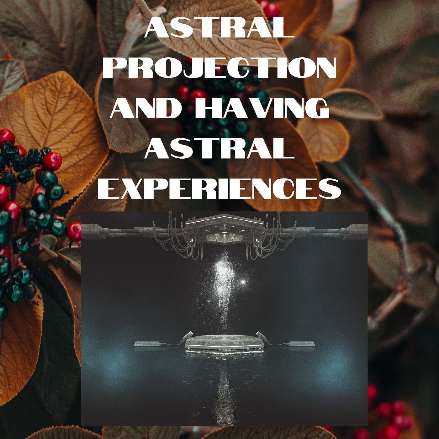 Astral Projection and Having Astral Experiences episode artwork