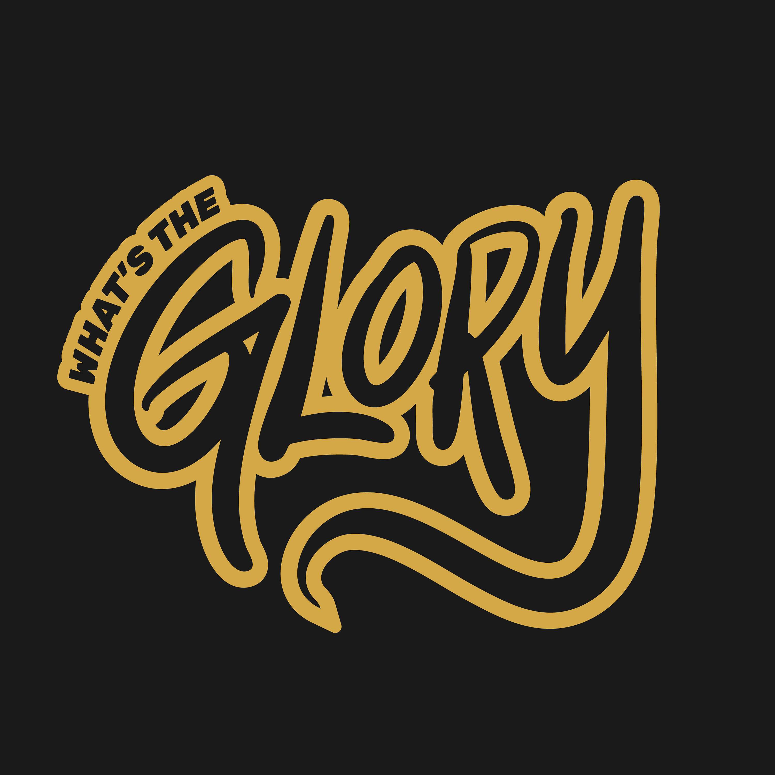 What's The Glory