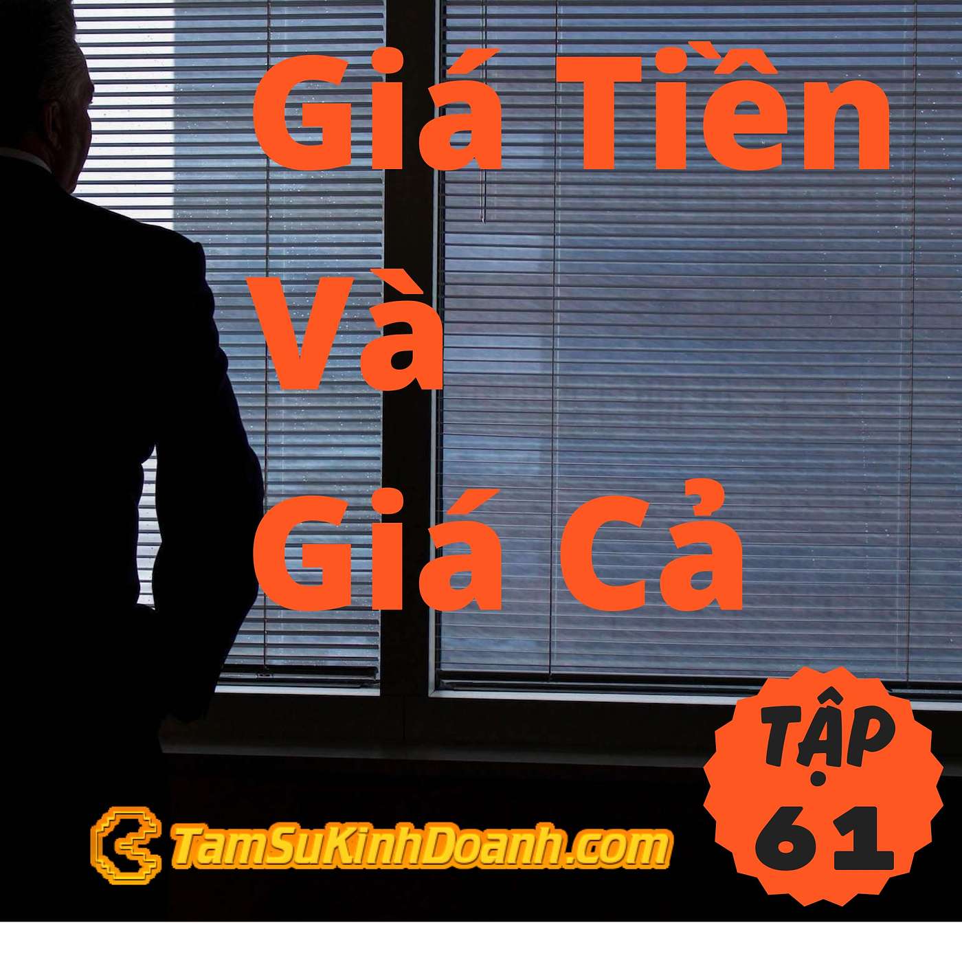 Giá Tiền Và Giá Trị - Tâm Sự Kinh Doanh #61