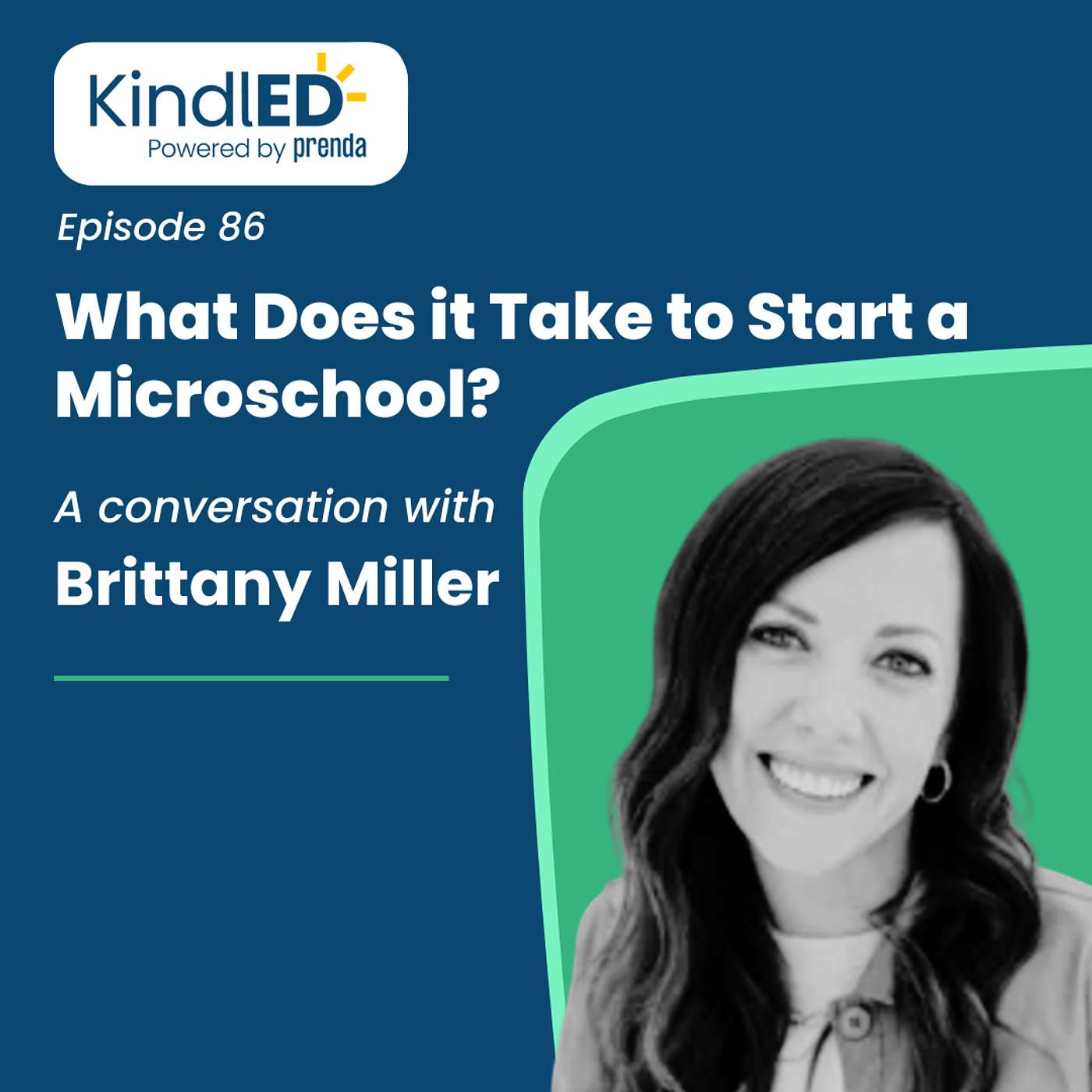 Episode 86: What Does it Take to Start a Microschool? A Conversation with Brittany Miller.