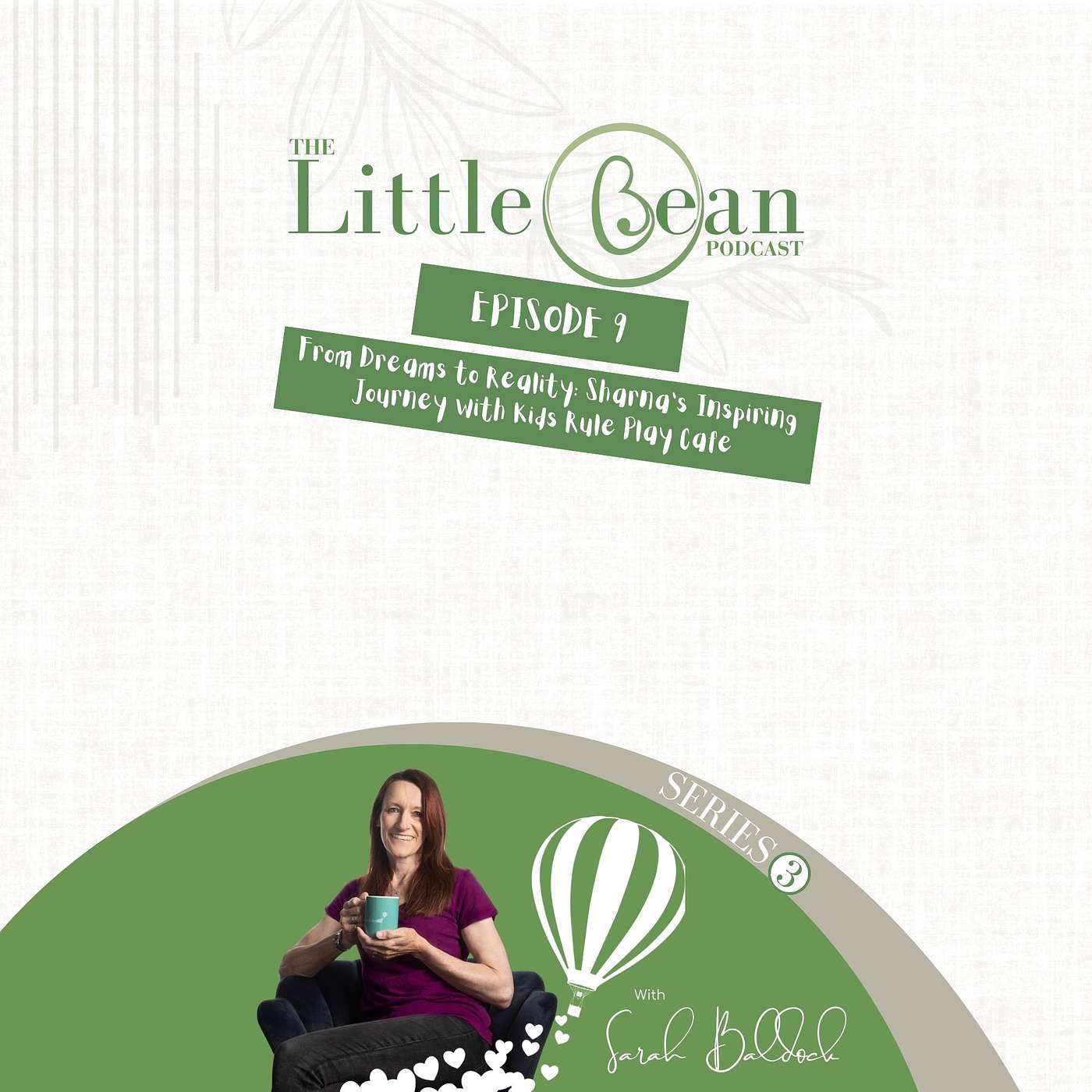 The Little Bean Podcast with Sarah Baldock