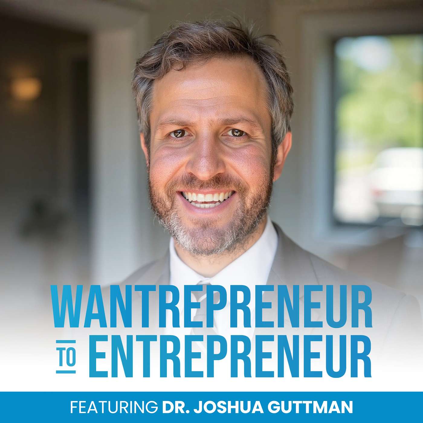 The Wantrepreneur to Entrepreneur Podcast