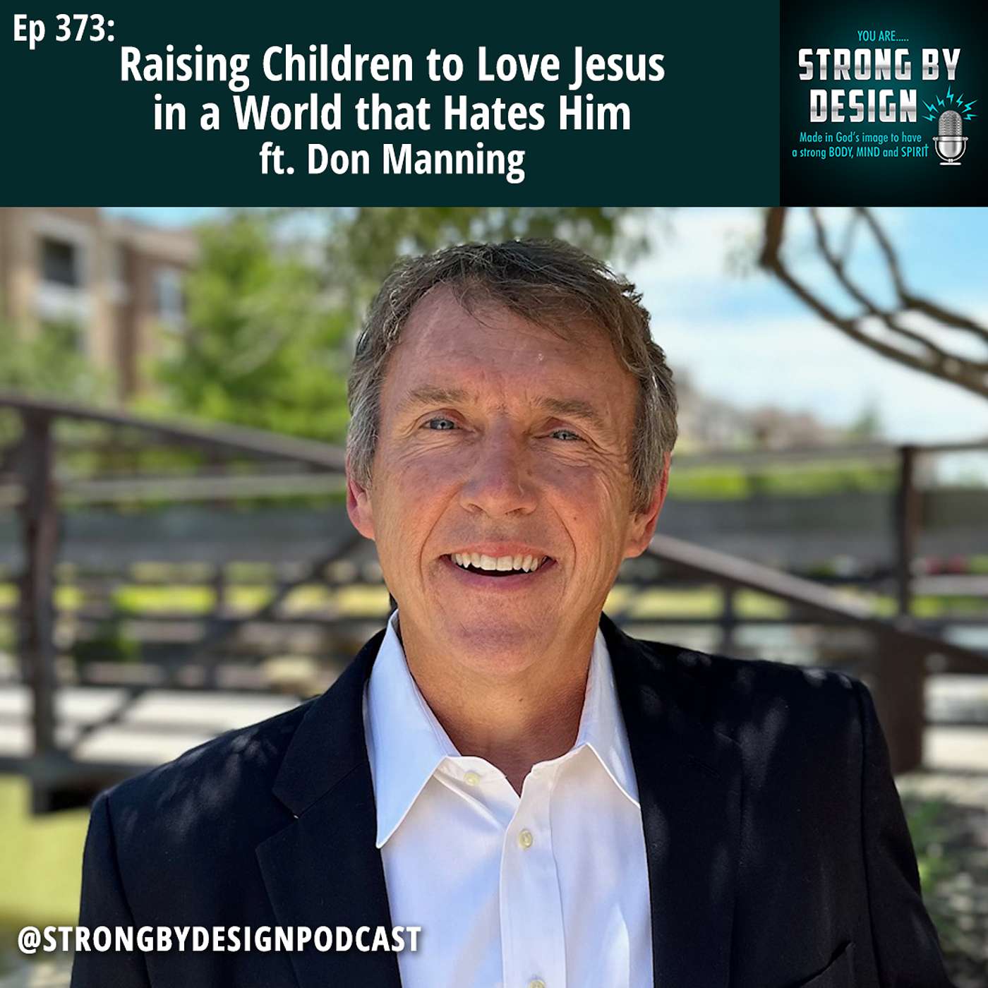 Ep 373 Raising Children to Love Jesus in a World that Hates Him ft. Don Manning