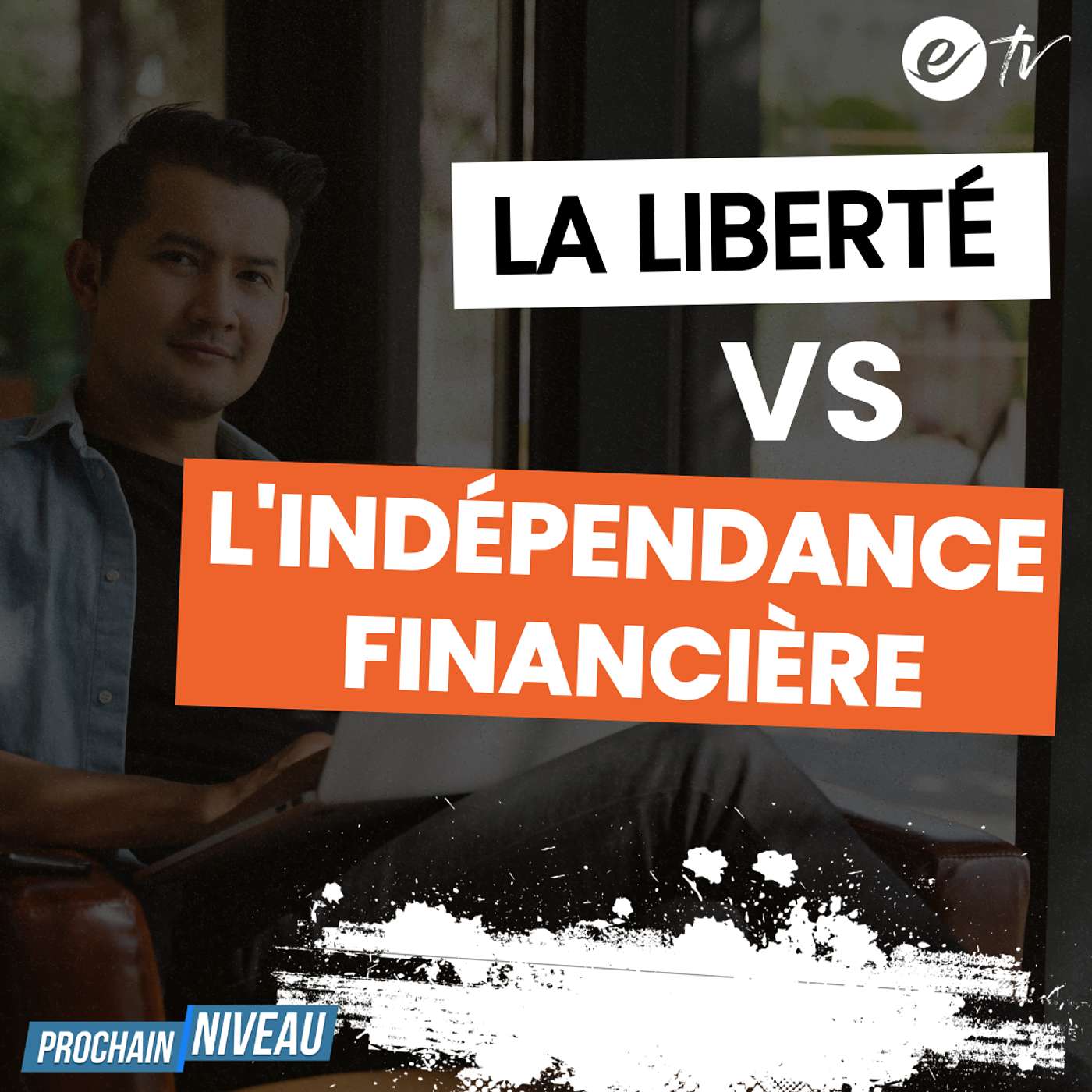 Ep65: La liberté VS l'indépendance financière
