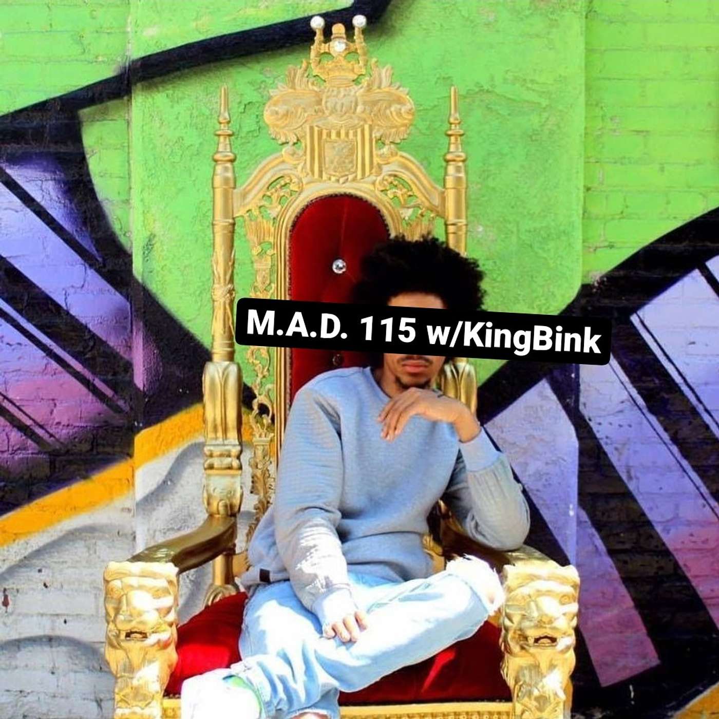 M.A.D. 115 w/King Bink
