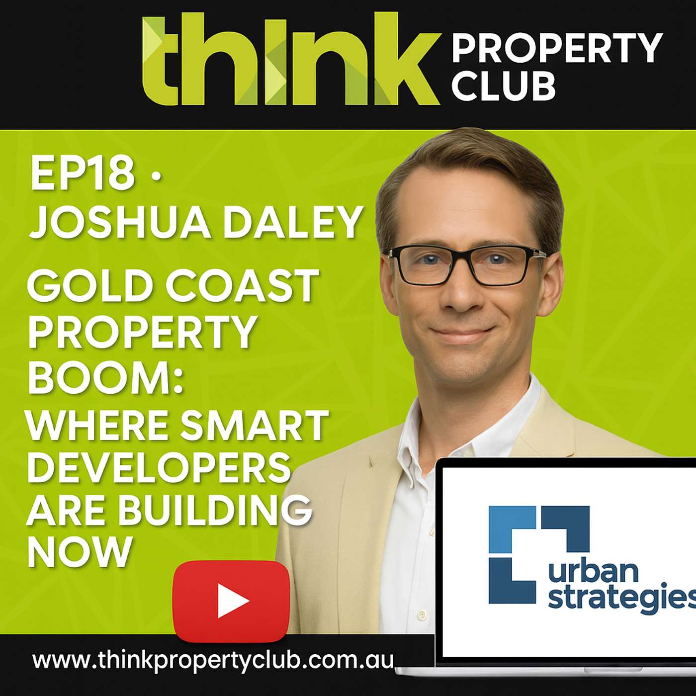 EP18  - Town Planner Joshua Daley - Gold Coast Property Boom: Where Smart Developers Are Building Now -www.thinkpropertryclub.com.au
