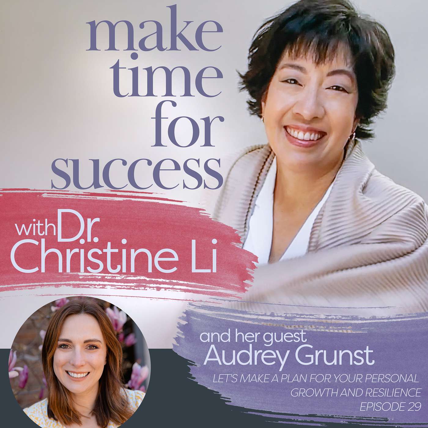 Make Time for Success with Dr. Christine Li