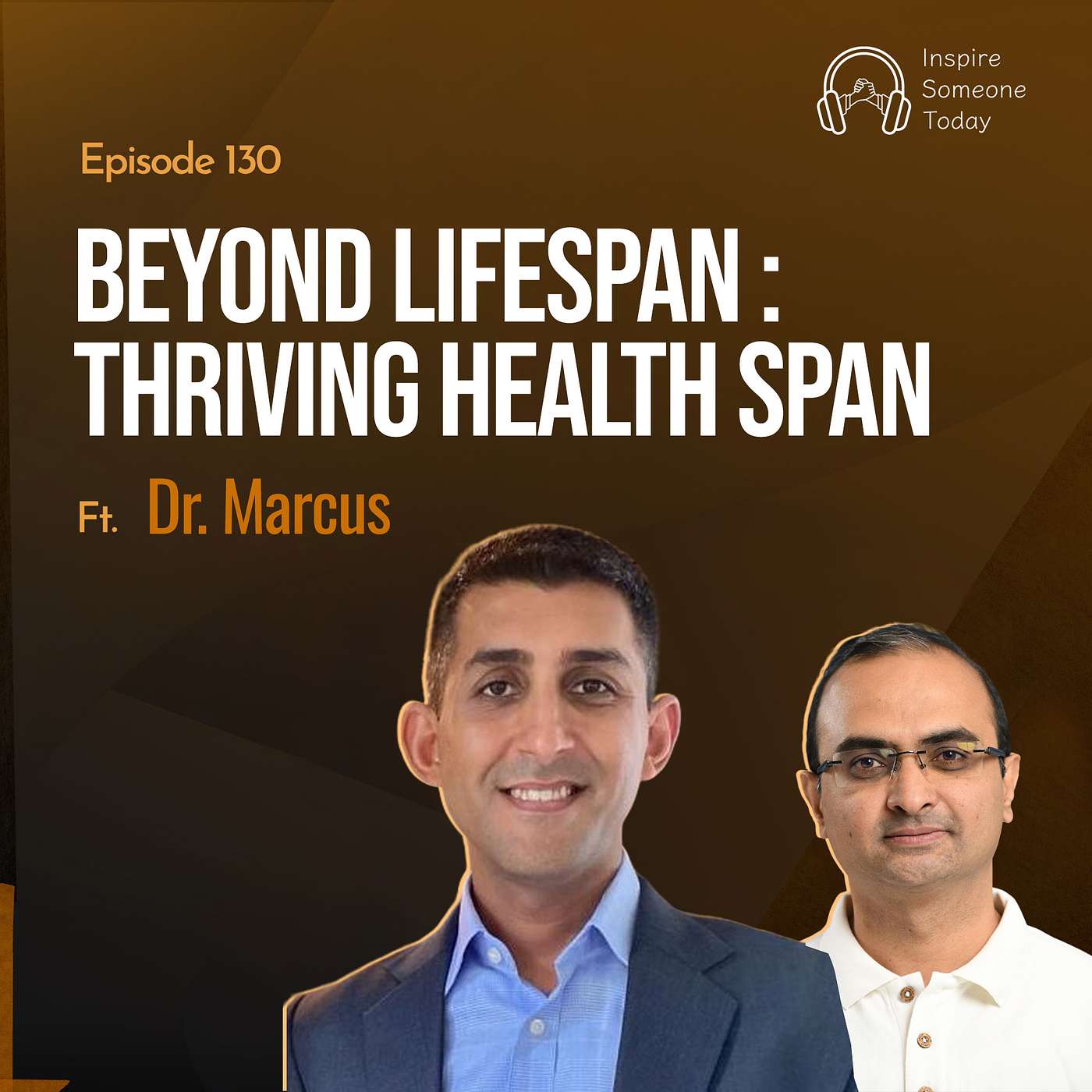 E130 | Beyond Lifespan: Thriving Health Span | Dr. Marcus Ranney