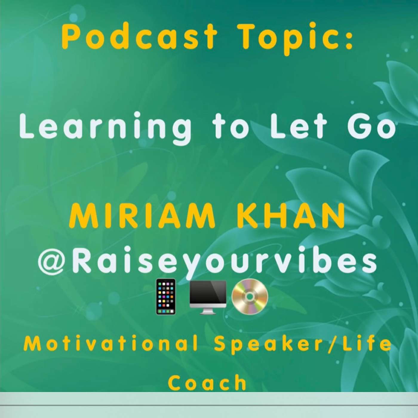 Podcast Topic: Learning to Let Go episode artwork